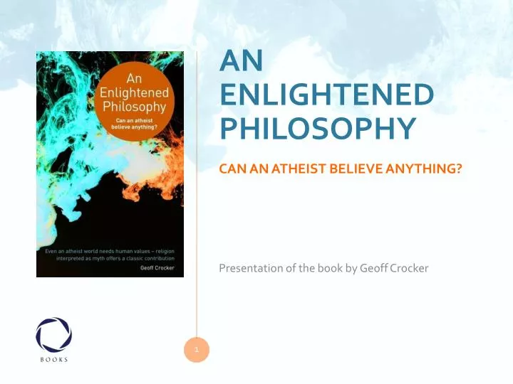 an enlightened philosophy can an atheist believe anything