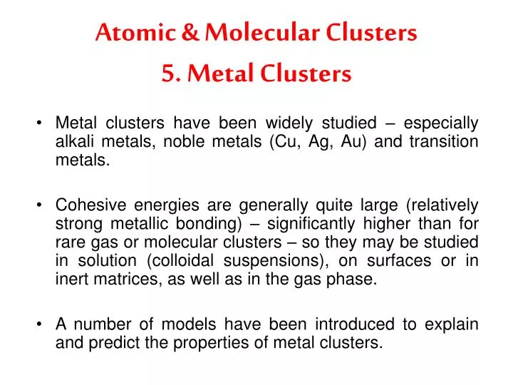 atomic molecular clusters 5 metal clusters