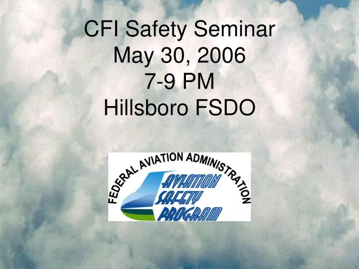 cfi safety seminar may 30 2006 7 9 pm hillsboro fsdo