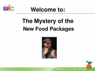 Welcome to: The Mystery of the New Food Packages