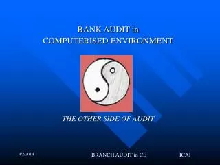 BANK AUDIT in COMPUTERISED ENVIRONMENT THE OTHER SIDE OF AUDIT