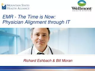 EMR - The Time is Now: Physician Alignment through IT
