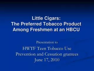 Little Cigars: The Preferred Tobacco Product Among Freshmen at an HBCU
