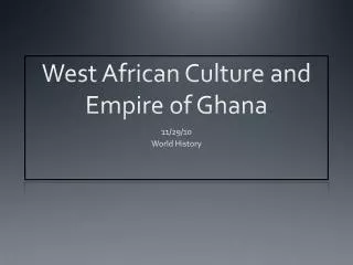 West African Culture and Empire of Ghana