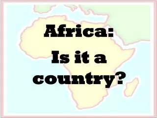 Africa: Is it a country?