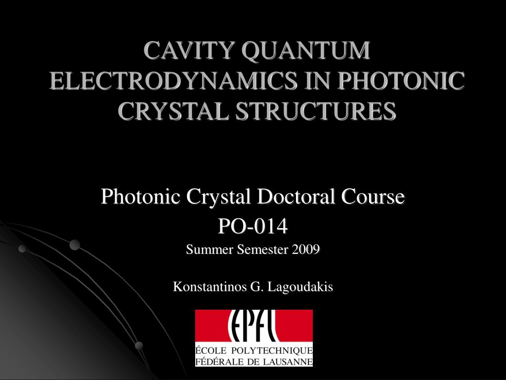 PPT - CAVITY QUANTUM ELECTRODYNAMICS IN PHOTONIC CRYSTAL STRUCTURES ...