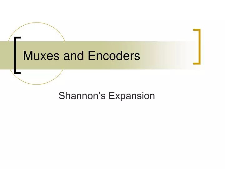 muxes and encoders