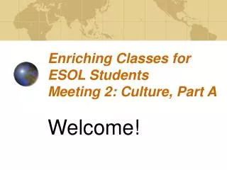 Enriching Classes for ESOL Students Meeting 2: Culture, Part A