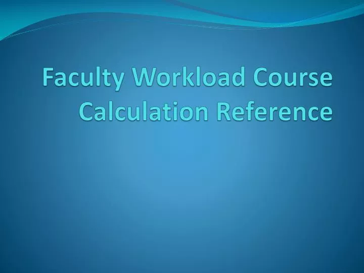 faculty workload course calculation reference