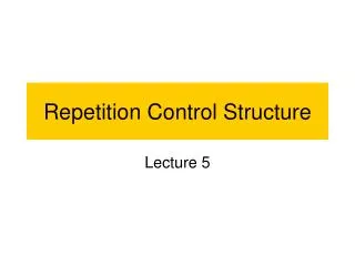 Repetition Control Structure