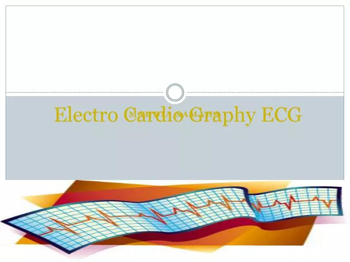 electro cardio graphy ecg