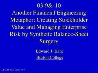 03-9&amp;-10 Another Financial Engineering Metaphor: Creating Stockholder Value and Managing Enterprise Risk by Syntheti