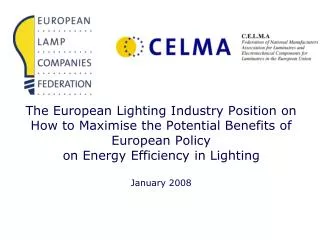 The European Lighting Industry Position on How to Maximise the Potential Benefits of European Policy on Energy Efficienc