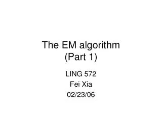 The EM algorithm (Part 1)