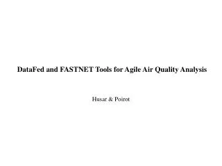 DataFed and FASTNET Tools for Agile Air Quality Analysis