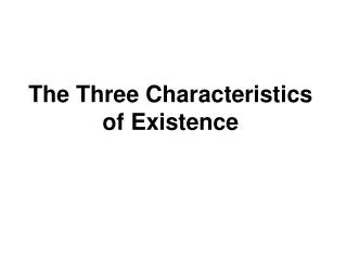 The Three Characteristics of Existence