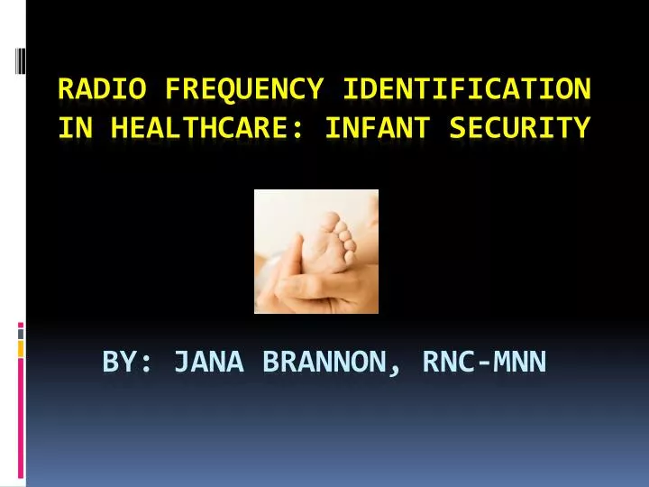 radio frequency identification in healthcare infant security by jana brannon rnc mnn