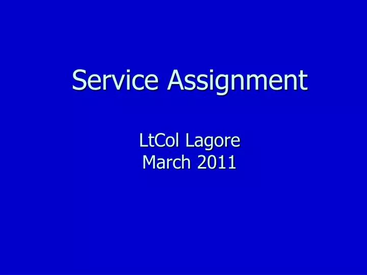 service assignment ltcol lagore march 2011