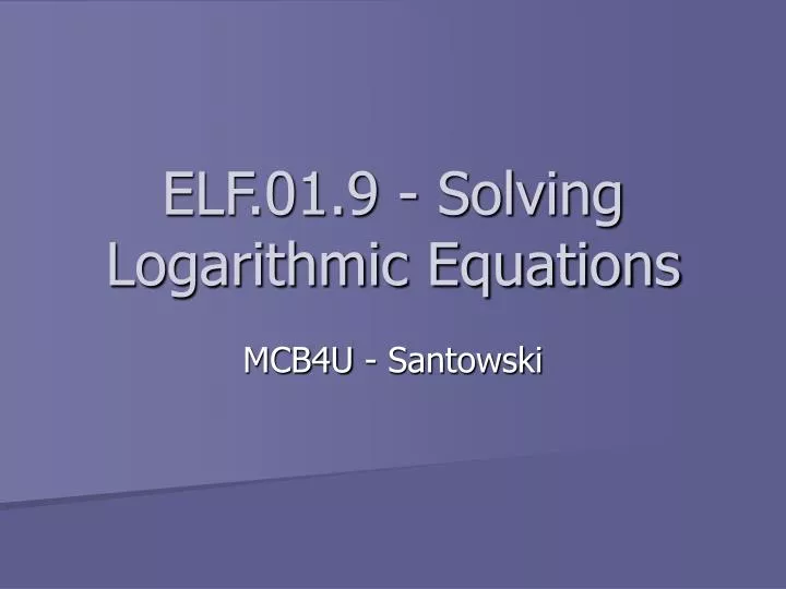elf 01 9 solving logarithmic equations