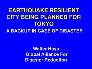 EARTHQUAKE RESILIENT CITY BEING PLANNED FOR TOKYO A BACKUP IN CASE OF DISASTER