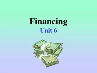 Financing Unit 6