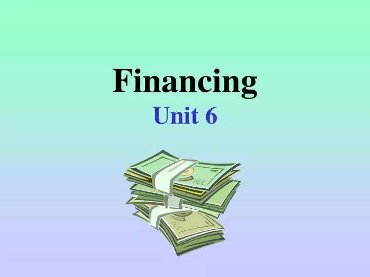 financing unit 6
