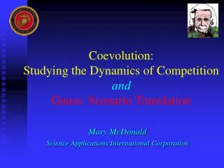 Coevolution: Studying the Dynamics of Competition and Gauss: Scenario Translation