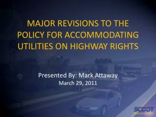 MAJOR REVISIONS TO THE POLICY FOR ACCOMMODATING UTILITIES ON HIGHWAY RIGHTS