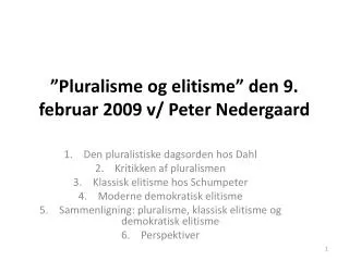 ”Pluralisme og elitisme” den 9. februar 2009 v/ Peter Nedergaard