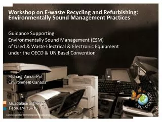 Workshop on E-waste Recycling and Refurbishing: Environmentally Sound Management Practices