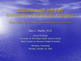 Endometriosis and Pain Endometriosis is Not Generally Progressive aka What I think I have learned about endometriosis an
