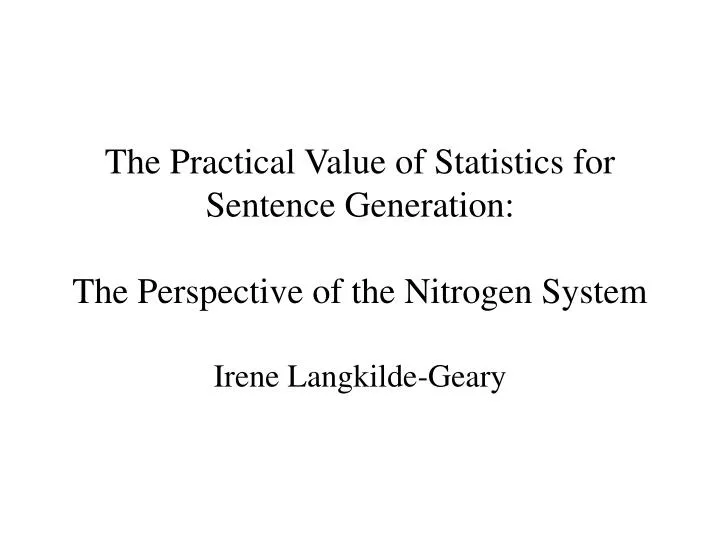 the practical value of statistics for sentence generation the perspective of the nitrogen system