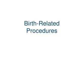 Birth-Related Procedures