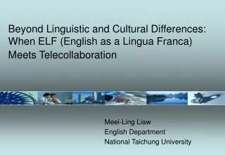 Beyond Linguistic and Cultural Differences: When ELF (English as a Lingua Franca) Meets Telecollaboration