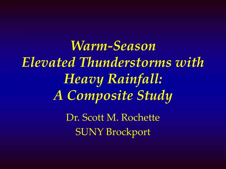 warm season elevated thunderstorms with heavy rainfall a composite study