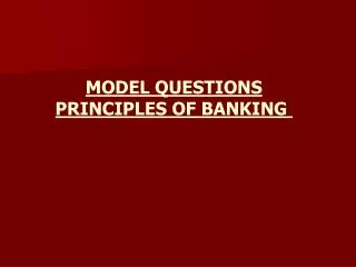 MODEL QUESTIONS PRINCIPLES OF BANKING