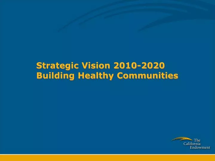 strategic vision 2010 2020 building healthy communities