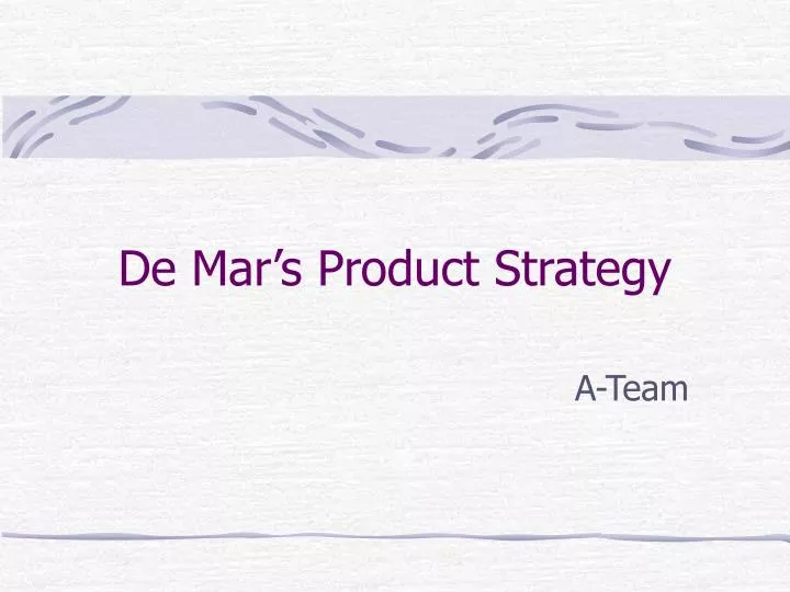 de mar s product strategy