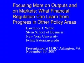Focusing More on Outputs and on Markets: What Financial Regulation Can Learn from Progress in Other Policy Areas