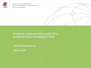 Academia-ohjaajavaihdot keväällä 2010 : kooste toimivista ohjauskäytännöistä CIMO/Euroguidance Miika Kekki