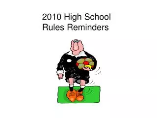 2010 High School Rules Reminders