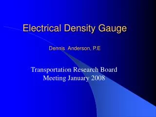 Electrical Density Gauge Dennis Anderson, P.E