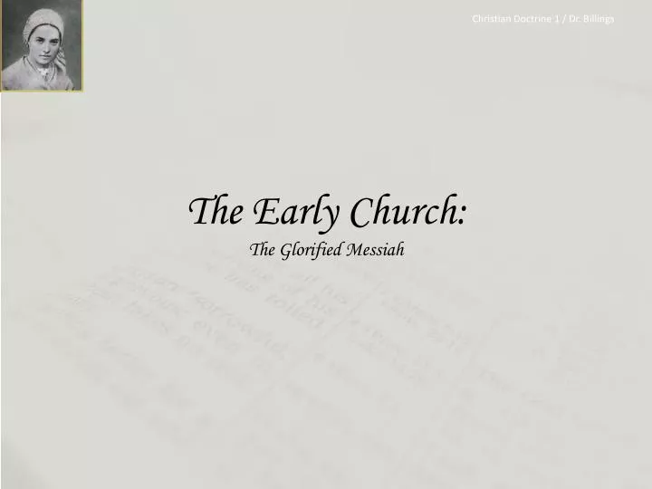the early church the glorified messiah
