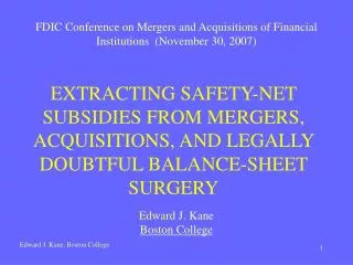 EXTRACTING SAFETY-NET SUBSIDIES FROM MERGERS, ACQUISITIONS, AND LEGALLY DOUBTFUL BALANCE-SHEET SURGERY
