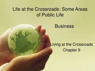 Life at the Crossroads: Some Areas of Public Life 			Business