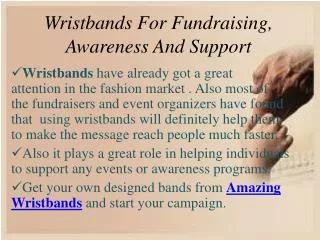 Wristbands For Fundraising, Awareness And Support