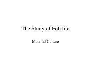 The Study of Folklife