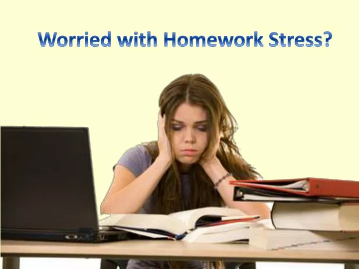 worried with homework stress