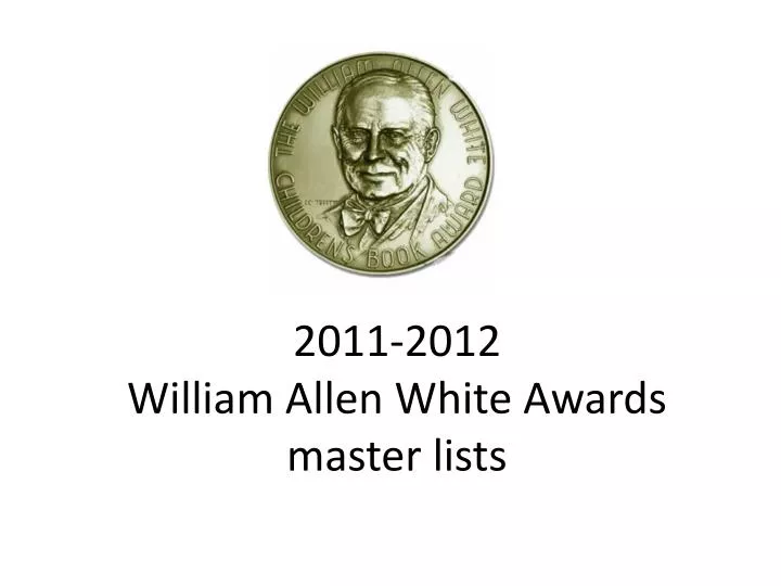 2011 2012 william allen white awards master lists