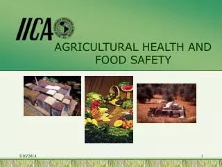 AGRICULTURAL HEALTH AND FOOD SAFETY